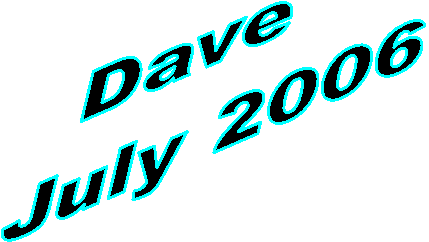 Dave  
July 2006